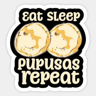 Eat Sleep Pupusas Repeat Sticker